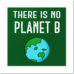 There Is No Planet B (Vivid) - White on Green Posters and Art